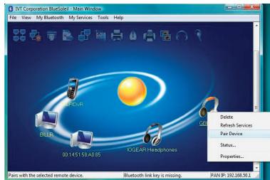 IVT Corporation BlueJet - Main Window File View My Bluetooth My Services Tools Help BIUTOUR BILLER 00.1451.50.A9.85 IOuBAF1-Headphones Delete Refresh Services Pair Device Status... Properties... Pairs with the selected remote device. Bluetooth link key is missing. PAN IP: 192.168.50.1