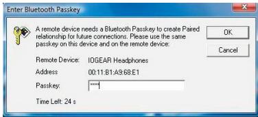 Enter Bluetooth Passkey A remote device needs a Bluetooth Passkey to create Paired relationship for future connections. Please use the same passkey on this device and on the remote device: OK Cancel Remote Device: IOGEAR Headphones Address 00:11.B1:A9:68:E1 Passkey: ****_ Time Left: 24 s