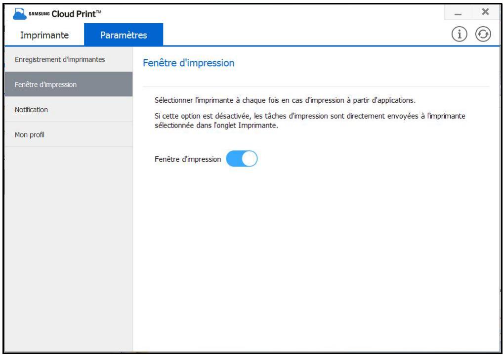 SAMSUNG Cloud Print™ Imprimante Paramètres Enregistrement d'imprimantes Fenêtre d'impression Notification Mon profil Fenêtre d'impression Sélectionner l'imprimante à chaque fois en cas d'impression à partir d'applications. Si cette option est désactivée, les tâches d'impression sont directement envo…