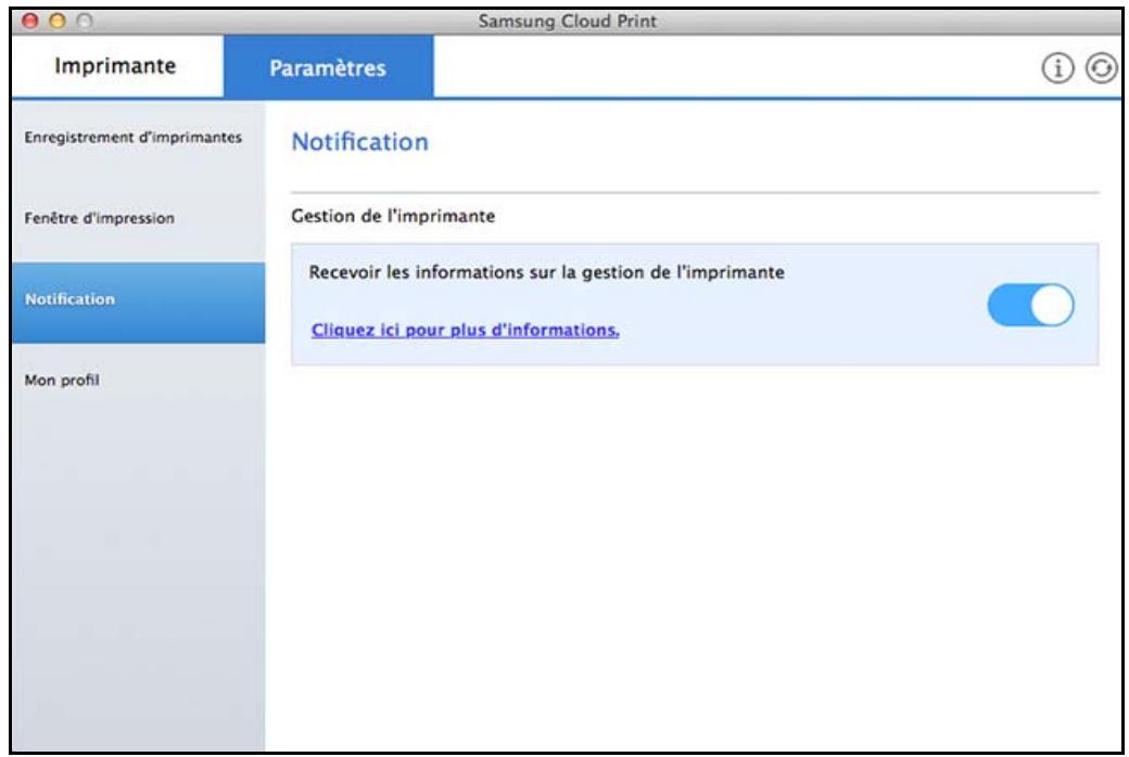 Samsung Cloud Print Imprimante Paramètres Enregistrement d'imprimantes Fenêtre d'impression Notification Mon profil Notification Gestion de l'imprimante Recevoir les informations sur la gestion de l'imprimante Cliquez ici pour plus d'informations.