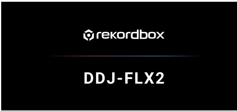 PIONEER DJ DDJ-FLX2 - Appuyez sur [DDJ-FLX2]. - 2