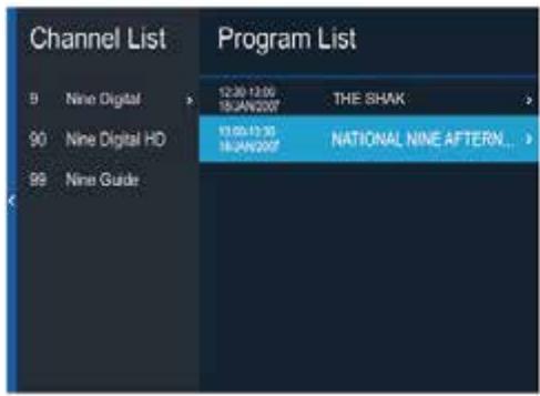 Channel List 9 Nine Digital 90 Nine Digital HD 99 Nine Guide Program List 12:30 12:05 18:4/2007 THE SHAK 13:00-13:30 18:4/2007 NATIONAL NINE AFTERN...