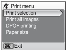 Print menu Print selection Print all images DPOF printing Paper size MENU Exit