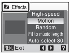 Effects High-speed Motion Random Fit to music length Auto select 30 MENU Exit