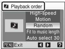 Playback order High-speed Motion Random Fit to music length Auto select 30 MENU Exit