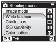 Shooting menu Image mode White balance Continuous ISO sensitivity .Color options MENU Exit