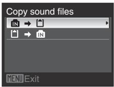 Copy sound files IN → → IN MENU Exit