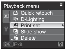 Playback menu Quick retouch D-Lighting Print set Slide show Delete MENU Exit
