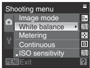 Shooting menu Image mode White balance Metering Continuous ISO sensitivity MENU Exit