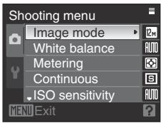 Shooting menu Image mode White balance Metering Continuous ISO sensitivity MENU Exit