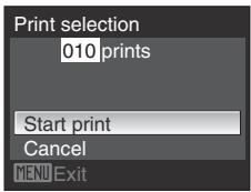 Print selection 010 prints Start print Cancel MENU Exit