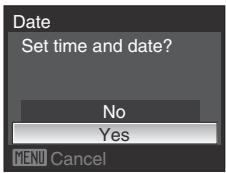 Date Set time and date? No Yes MENU Cancel