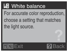 White balance For accurate color reproduction, choose a setting that matches the light source.