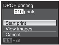 DPOF printing 010 prints Start print View images Cancel MENU Exit