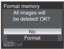 Format memory All images will be deleted! OK? No Format MENU Exit