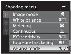 Shooting menu P Image mode ? White balance AUTO Metering Continuous ISO sensitivity AUTO Exposure bracketing OFF • AF area mode AUTO