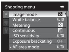 Shooting menu P Image mode White balance AUTO Metering Continuous S ISO sensitivity AUTO Exposure bracketing OFF AF area mode AUTO