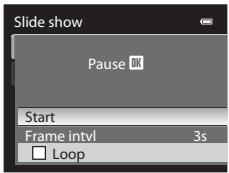 Slide show Pause OK Start Frame intvl 3s Loop