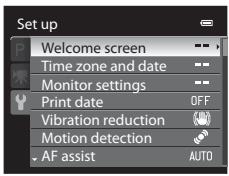 Set up Welcome screen Time zone and date Monitor settings Print date Vibration reduction Motion detection AF assist AUTO