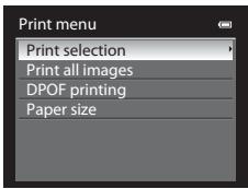 Print menu Print selection Print all images DPOF printing Paper size