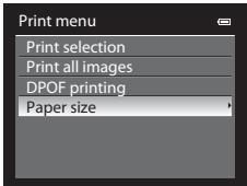 Print menu Print selection Print all images DPOF printing Paper size