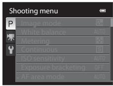 Shooting menu P Image mode White balance Metering Continuous ISO sensitivity Exposure bracketing AF area mode AUTO AUTO OFF