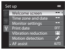 Set up Welcome screen Time zone and date Monitor settings Print date OFF Vibration reduction Motion detection AF assist AUTO