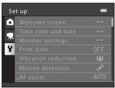 Set up Welcome screen -- Time zone and date -- Monitor settings -- Print date OFF Vibration reduction (A) Motion detection (W) AF assist AUTO