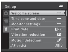 Set up Welcome screen -- Time zone and date -- Monitor settings -- Print date OFF Vibration reduction (A) Motion detection (W) AF assist AUTO
