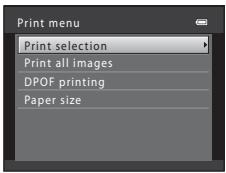 Print menu Print selection Print all images DPOF printing Paper size