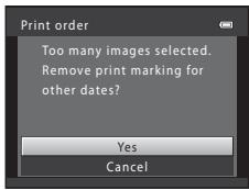 Print order Too many images selected. Remove print marking for other dates? Yes Cancel