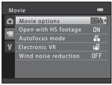 Movie Movie options Open with HS footage ON Autofocus mode Electronic VR Wind noise reduction OFF