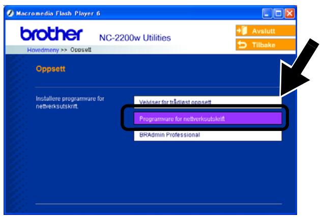 BROTHER NC-2200W - Installere programvare for nettverksutskrift - 1