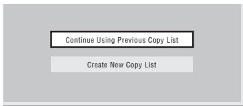 PIONEER DVR-440H-AV (RCS-404H) - If there is already a Copy List stored in the recorder, choose whether to 'Create New Copy List' or 'Continue Using Previous Copy List'. - 1