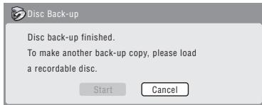 PIONEER DVR-550HX-S - After the recorder has finished recording the backup disc, you can select whether to make another backup of the same data or exit. - 1