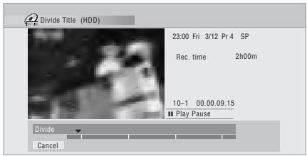 PIONEER DVR-550HX-S - Select Edit>Divide' from the command menu panel. - 2