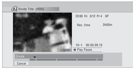 PIONEER DVR-560HX-S - Use the playback controls (, ,  ,  , etc.) to find the place you want to divide the title. - 1
