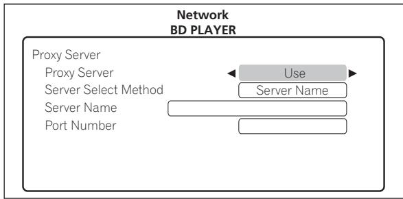 PIONEER BDP-320 - Select and set Use or Not use at Proxy Server. - 1