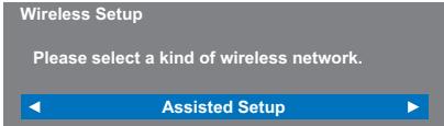 Wireless Setup Please select a kind of wireless network. Assisted Setup