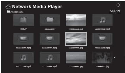 Network Media Player 5/9999 文件名: Return xxxxxxxxx xxxxxxxxx.jpg xxxxxxxxx.mp3 xxxxxxxxx.mpg xxxxxxxxx.mpg xxxxxxxxx.jpg xxxxxxxxx.mpg xxxxxxxxx.mp3 xxxxxxxxx.mp3 xxxxxxxxx.jpg xxxxxxxxx.jpg