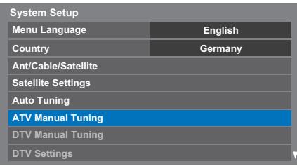 System Setup Menu Language English Country Germany Ant/Cable/Satellite Satellite Settings Auto Tuning ATV Manual Tuning DTV Manual Tuning DTV Settings