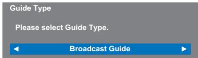 Guide Type Please select Guide Type. Broadcast Guide