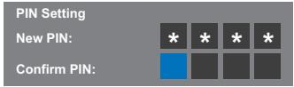 PIN Setting New PIN: Confirm PIN: