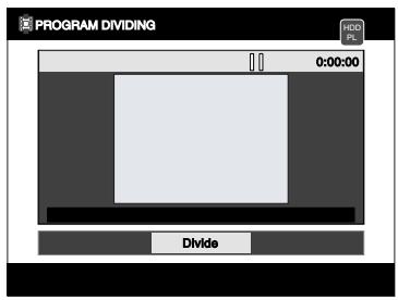 TOSHIBA RD-XV45 - Select "Divide" using [Cursor ▲ / ▼], then press [ENTER]. Editing Screen will appear. - 1