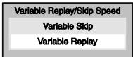 TOSHIBA RD-XV45 - Select "Variable Replay/Skip Speed" using [Cursor ▲ / ▼], then press [ENTER]. - 1