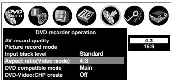 DVD VIDEO AV record quality Picture record mode Input black level Standard Aspect ratio(Video mode) 4.3 DVD compatible mode Main DVD-Video:CHP create Off 4:3 16:9