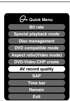 Quick Menu Bit rate Special playback mode Disc management DVD compatible mode Aspect ratio(Video mode) DVD-Video:CHP create AV record quality SAP Time bar Remain Exit