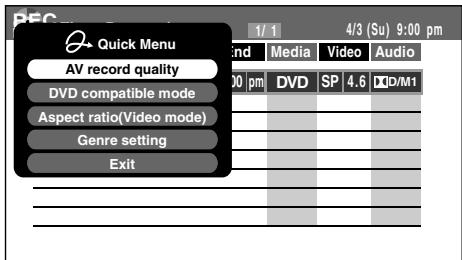 Quick Menu AV record quality DVD compatible mode Aspect ratio(Video mode) Genre setting Exit 1/1 4/3 (Su) 9:00 pm End Media Video Audio 30 pm DVD SP 4.6 DIP/M1