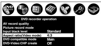 DVD VIDEO DVD recorder operation AV record quality Picture record mode Input black level Standard Aspect ratio(Video mode) 4:3 DVD compatible mode Main DVD-Video:CHP create Off