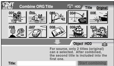 TOSHIBA RD-XS34 - Press ▲/▼ to select “Combine ORG Title”, then press ENTER. - 2
